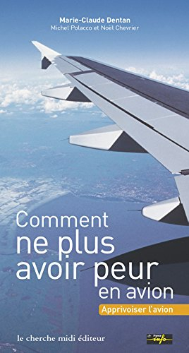 Comment ne plus avoir peur en avion : apprivoiser l'avion