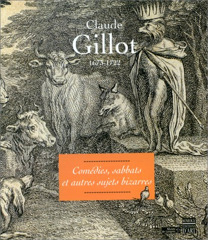 Claude Gillot : comédies, sabbats et autres sujets bizarres