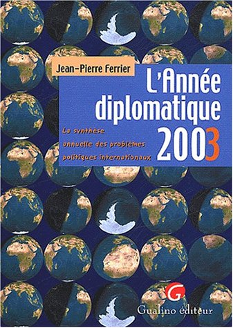 L'année diplomatique 2003 : la synthèse annuelle des problèmes politiques internationaux