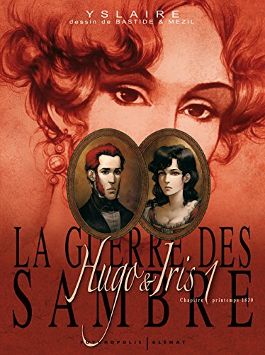 La guerre des Sambre. Hugo & Iris. Vol. Chapitre 1. Le mariage d'Hugo : printemps 1830