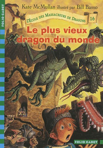 L'école des massacreurs de dragons. Vol. 16. Le plus vieux dragon du monde
