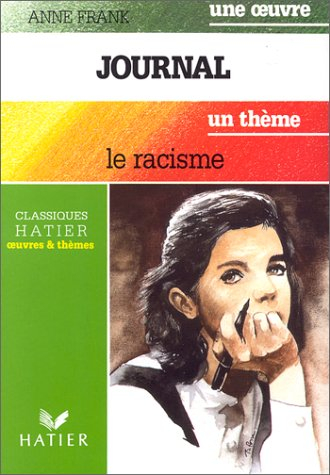 Le journal d'Anne Frank. Le Racisme : Joseph Joffo, Richard Wright, A. Haley, Claire Etcherelli