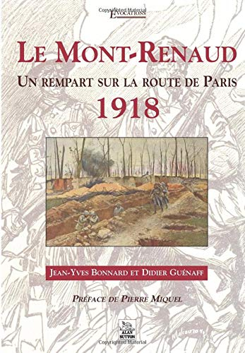 Le Mont-Renaud : un rempart sur la route de Paris : 1918