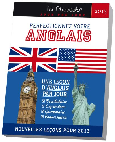 Perfectionnez votre anglais 2013 : une leçon d'anglais par jour