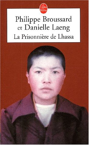 La prisonnière de Lhassa : Ngawang Sangdrol, religieuse et résistante
