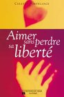 aimer sans perdre sa liberté