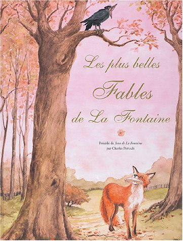Les plus belles fables de La Fontaine. Vol. 1
