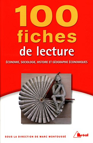 100 fiches de lecture en économie, sociologie, histoire et géographie économiques : classes préparat