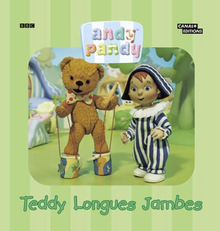Andy Pandy. Vol. 2004. Teddy Longues Jambes