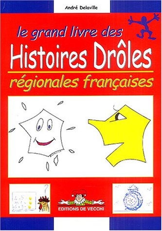 Le grand livre des histoires drôles régionales françaises