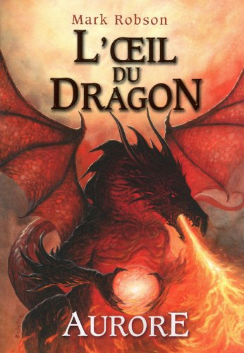 L'oeil du dragon. Vol. 4. Aurore