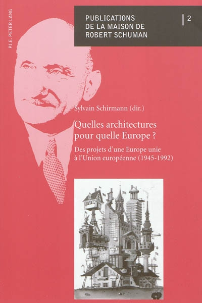 Quelles architectures pour quelle Europe ? : des projets d'une Europe unie à l'Union européenne (194
