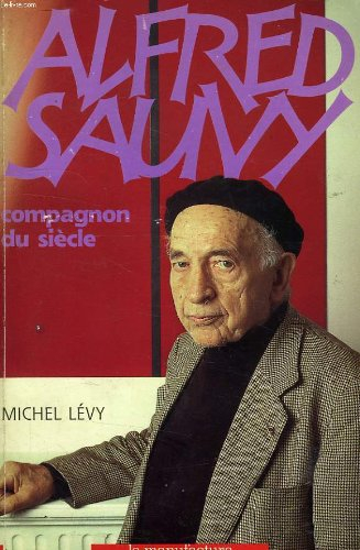 Alfred Sauvy : compagnon du siècle