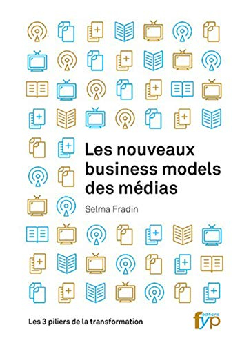 Les nouveaux business models des médias : les 3 piliers de la transformation