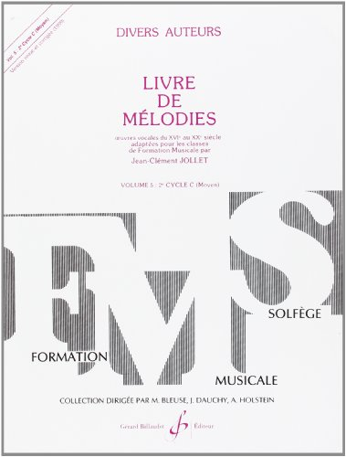 Livre de Mélodies, tome 5, 2è cycle C : Oeuvres vocales du XVIè au XXè siècle adaptées pour les clas