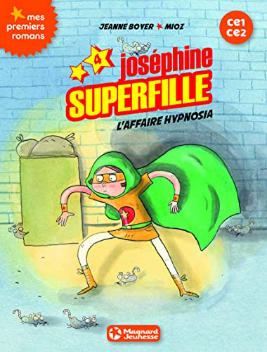 Joséphine Superfille : CE1-CE2. Vol. 4. L'affaire Hypnosia