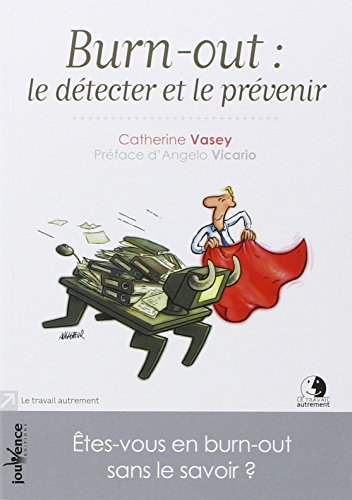 Burn-out : le détecter et le prévenir : êtes-vous en burn-out sans le savoir ?