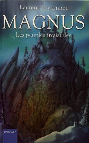 Magnus. Vol. 3. Les peuples invisibles
