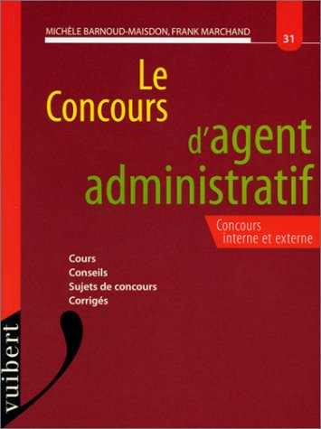 LE CONCOURS D'AGENT ADMINISTRATIF. Concours interne et externe
