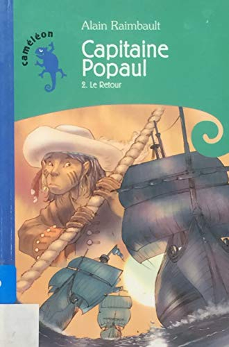Capitaine Popaul. Vol. 2. Le retour