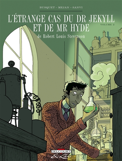 L'étrange cas du Dr Jekyll et de Mr Hyde, de Robert Louis Stevenson. Vol. 2