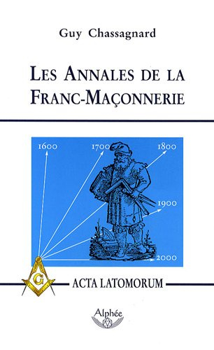 Les annales de la franc-maçonnerie ou Acta Latomorum