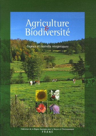Agriculture & Biodiversité: Enjeux et intérêts réciproques