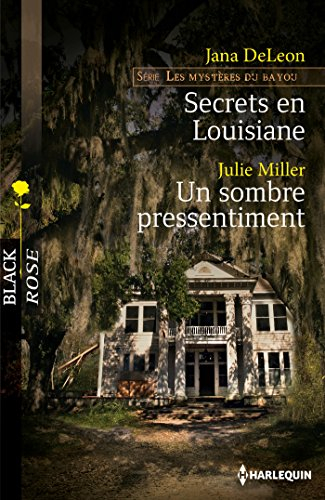 Secrets en Louisiane : les mystères du bayou. Un sombre pressentiment