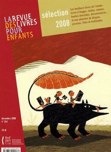 Revue des livres pour enfants (La), n° 243. Sélection 2008 : les meilleurs livres de l'année