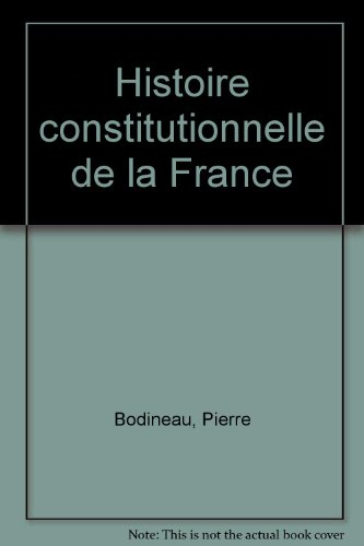 histoire constitutionnelle de la france
