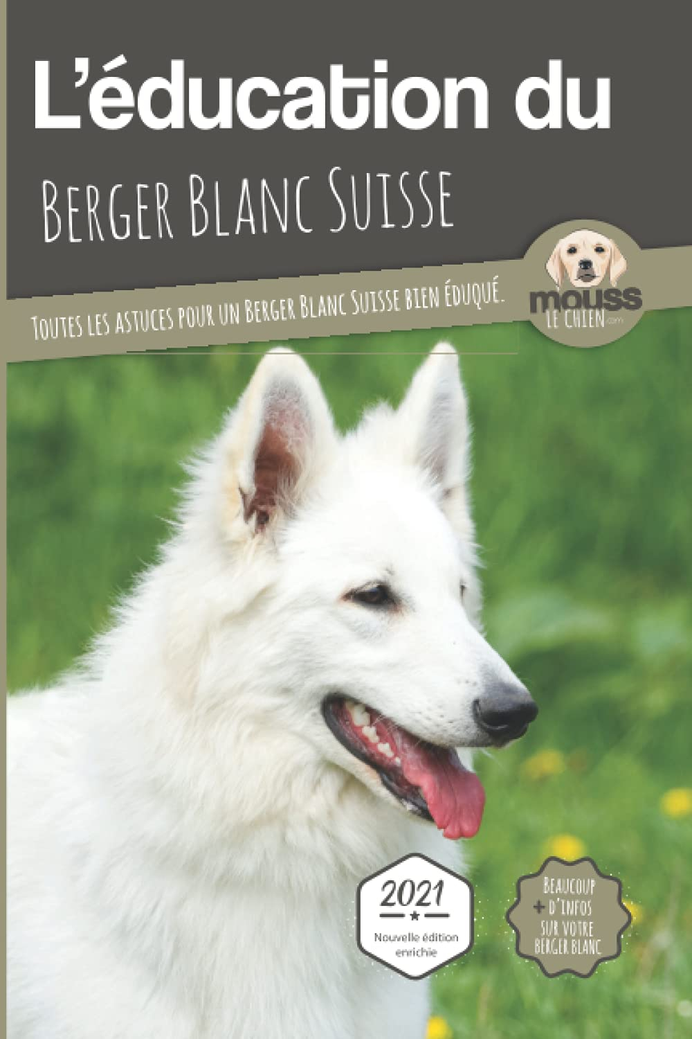 L'éducation du berger blanc suisse : toutes les astuces pour un berger blanc suisse bien éduqué : 20