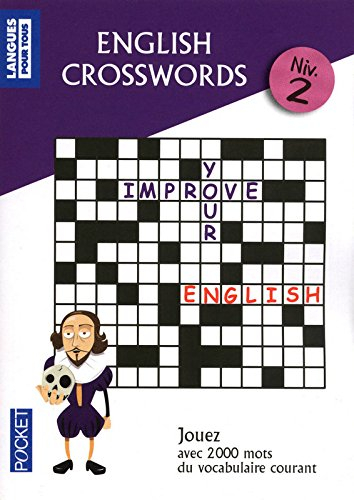 Mots croisés en anglais, niveau 2 : jouez avec 2.000 mots de vocabulaire courant. english crosswords