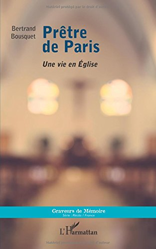 Prêtre de Paris : une vie en Eglise