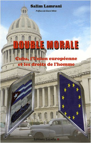 double morale : cuba, l'union européenne et les droits de l'homme