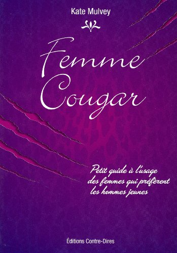 Femme cougar : petit guide à l'usage des femmes qui préfèrent les hommes jeunes