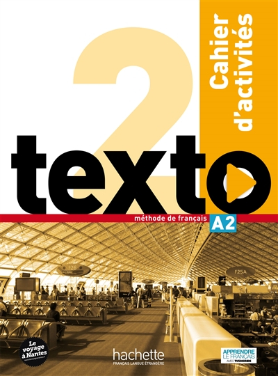 Texto, niveau 2 : A2, méthode de français : cahier d'activités