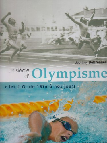 Un siècle d'olympisme : les JO de 1896 à nos jours