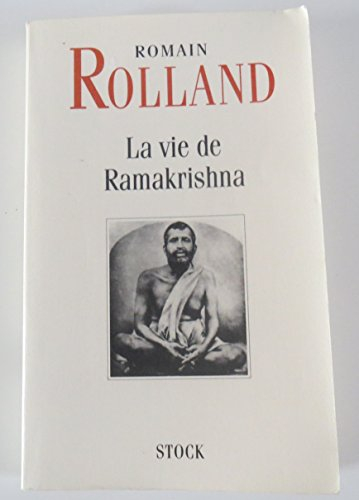 Essai sur la mystique et l'action de l'Inde vivante. Vol. 1. La vie de Ramakrishna