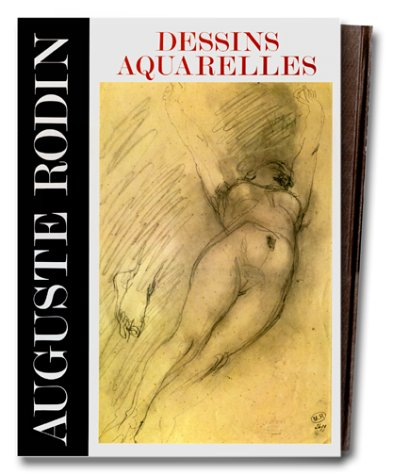 auguste rodin : dessins et aquarelles