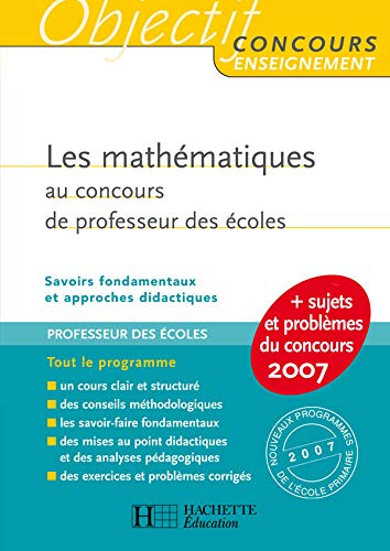 Les mathématiques au concours de professeur des écoles : savoirs fondamentaux et approches didactiqu