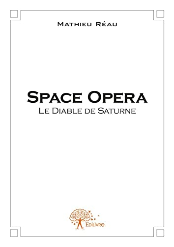 Space opera : Tome 1 : Le Diable de Saturne