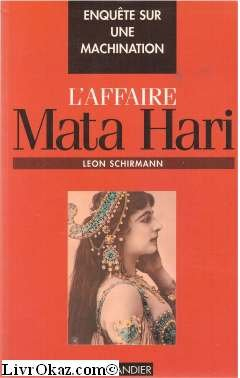 Mata Hari : enquête sur une machination