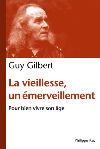 La vieillesse, un émerveillement : bien vivre son âge