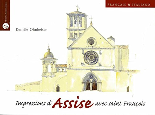 Impressions d'Assise avec saint François. Impressioni da Assisi con san Francesco