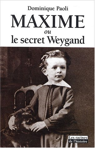 Maxime ou le secret Weygand