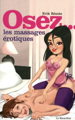 Osez... les massages érotiques