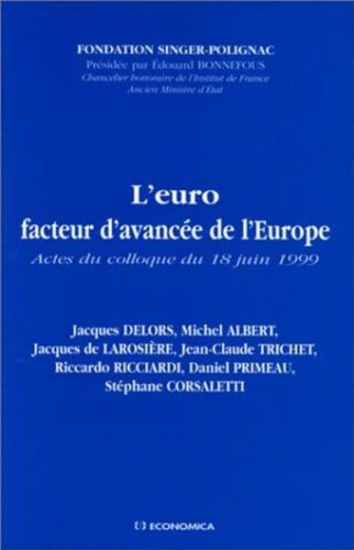 L'euro, facteur d'avancée de l'Europe : actes du colloque du 18 juin 1999
