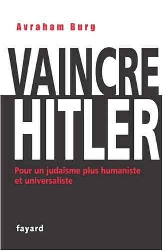 Vaincre Hitler : pour un judaïsme plus humaniste et universaliste