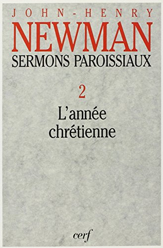 Sermons paroissiaux. Vol. 2. L'année chrétienne