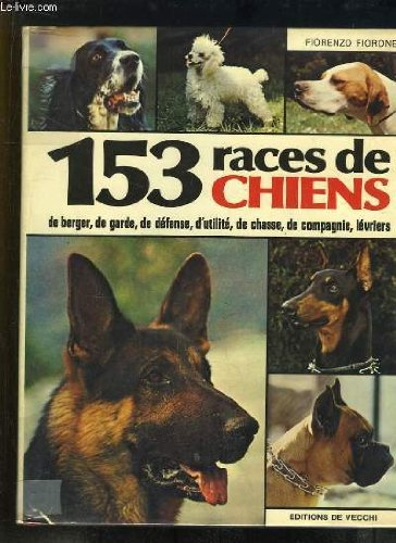 153 races de chiens : de berger, de garde, de défense, d'utilité, de chasse, de compagnie, lévriers
